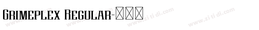 Grimeplex Regular字体转换 Grimeplex Regular字体转换